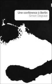 Rezension: Simon Degrave, Une conférence à Berlin